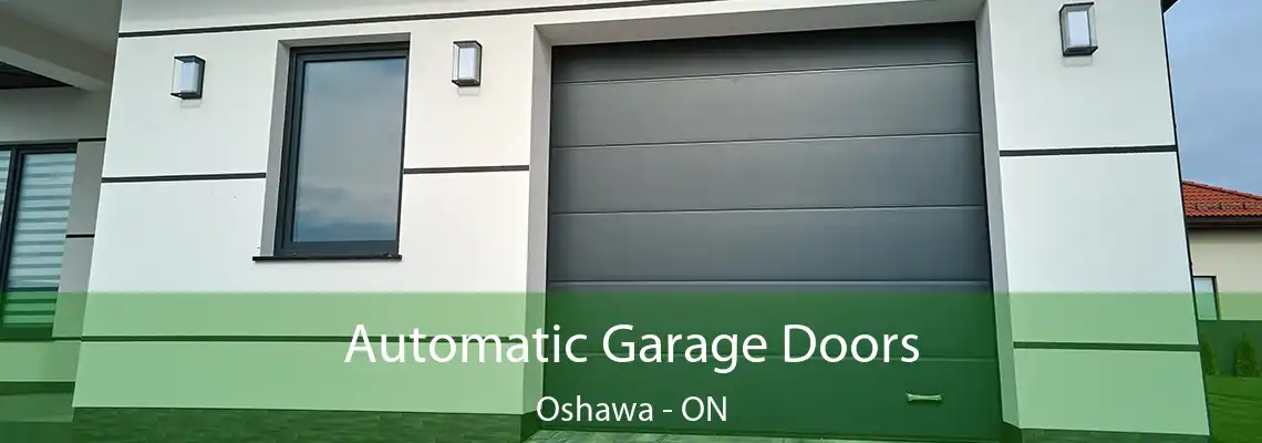 Automatic Garage Doors Oshawa - ON