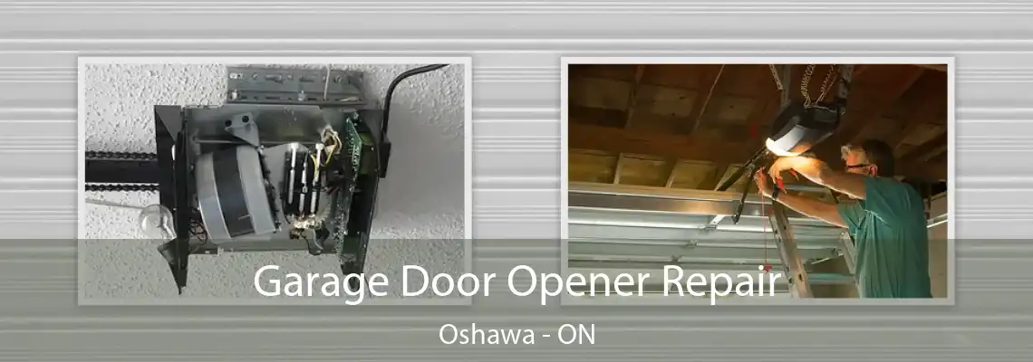 Garage Door Opener Repair Oshawa - ON