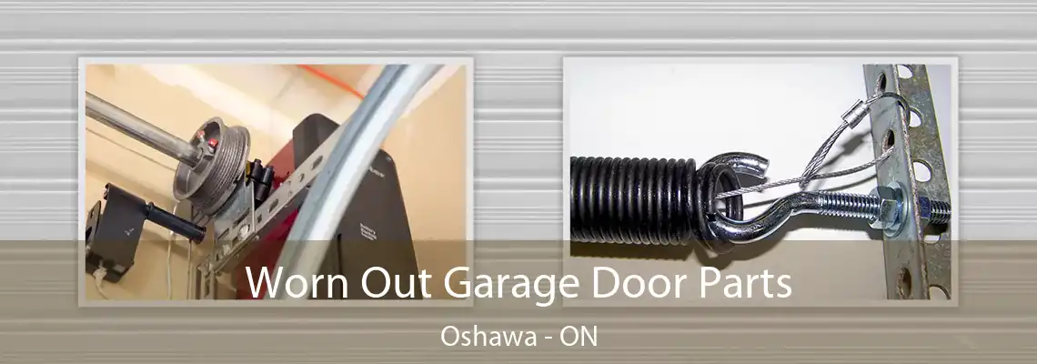 Worn Out Garage Door Parts Oshawa - ON